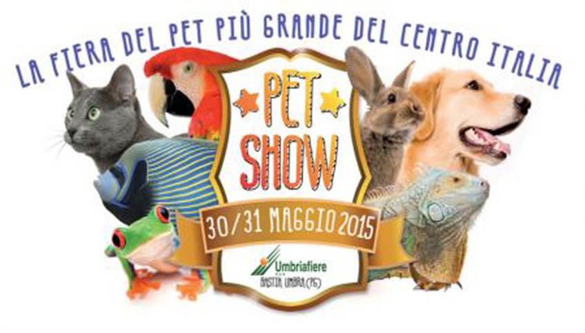 PET SHOW 30 – 31 Maggio a Bastia Umbra (PG) PET SHOW 30 – 31 Maggio a Bastia Umbra (PG)